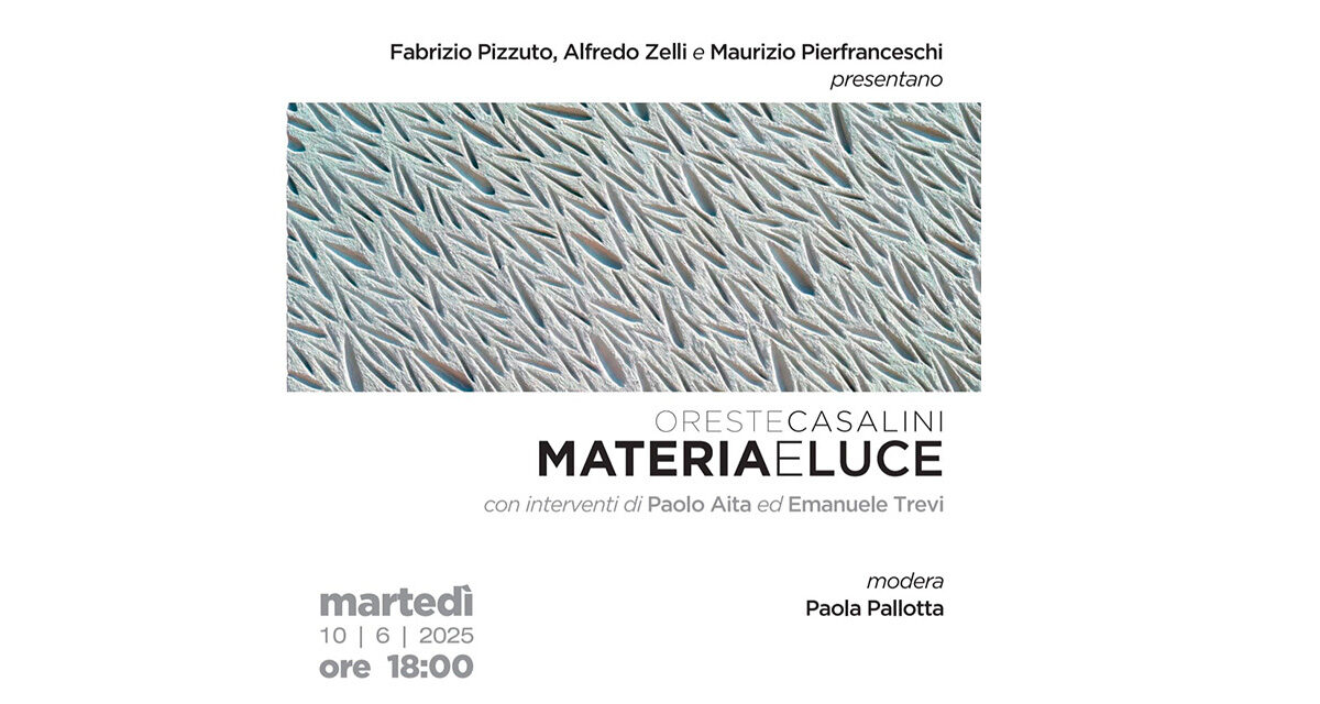 Materia e luce – Oreste Casalini – A cura di Fabrizio Pizzuto – Lithos Editore