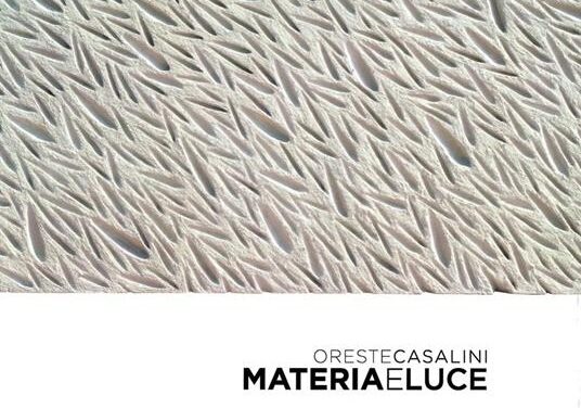 Materia e luce – Oreste Casalini – A cura di Fabrizio Pizzuto – Lithos Editore